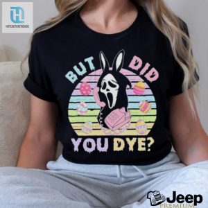 Ghostface Death Did You Dye Easter Day T Shirt hotcouturetrends 1 3
