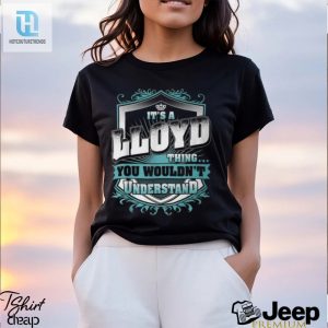 Its A Lloyd Thing You Wouldnt Understand Classic T Shirt hotcouturetrends 1 2