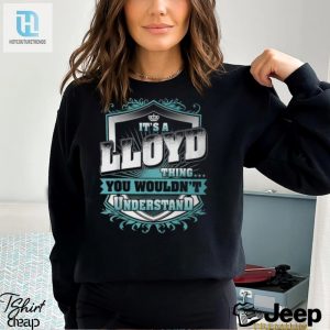 Its A Lloyd Thing You Wouldnt Understand Classic T Shirt hotcouturetrends 1 3