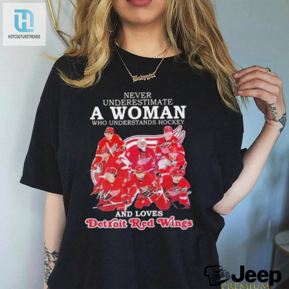 Never Underestimate A Woman Who Understands Hockey And Loves Detroit Red Wings Shirt 
