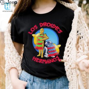 Los Droides Hermanos Shirt hotcouturetrends 1 1