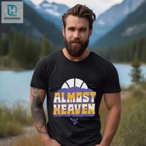 West Virginia Almost Heaven Shirt hotcouturetrends 1 3