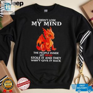 Dragon I Didnt Lose My Mind The People Inside My Head Shirt hotcouturetrends 1 2