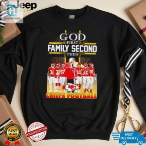 God First Family Second Then Kansas City Chiefs Football Team Poster Shirt hotcouturetrends 1 2