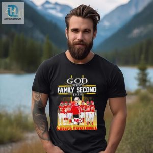 God First Family Second Then Kansas City Chiefs Football Team Poster Shirt hotcouturetrends 1 3