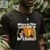 Original Where Do You Want To Sleep Dr Challis T Shirt hotcouturetrends 1