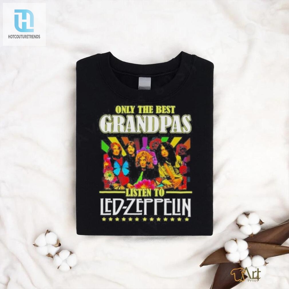 Only The Best Grandpas Listen To Led Zeppelin T Shirt 