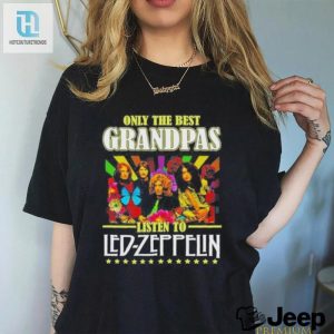 Only The Best Grandpas Listen To Led Zeppelin T Shirt hotcouturetrends 1 2