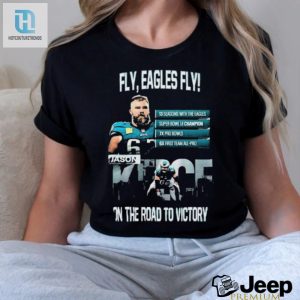 Official Jason Kelce Philadelphia Eagles Fly Eagles Fly On The Road To Victory Shirt hotcouturetrends 1 3