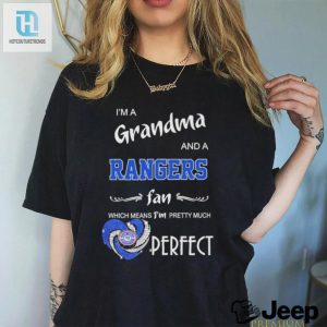 Im A Grandma And A Rangers Fan Which Means Im Pretty Much Perfect New York Rangers T Shirt hotcouturetrends 1 2