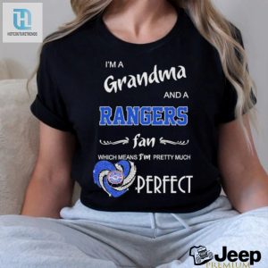 Im A Grandma And A Rangers Fan Which Means Im Pretty Much Perfect New York Rangers T Shirt hotcouturetrends 1 3