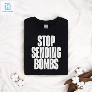 Stop Sending Bombs Shirt hotcouturetrends 1 1