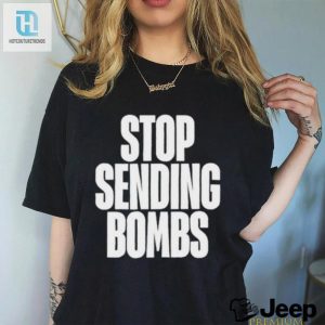 Stop Sending Bombs Shirt hotcouturetrends 1 6