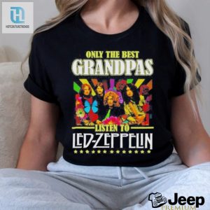 Only The Best Grandpas Listen To Led Zeppelin T Shirt hotcouturetrends 1 7