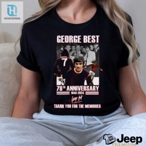 George Best 78Th Anniversary 1946 2024 Thank You For The Memories T Shirt hotcouturetrends 1 7