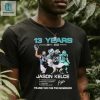 13 Years 2011 2023 Jason Kelce Signature Thank You For The Memories T Shirt hotcouturetrends 1