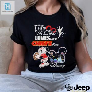 Official This Girl Loves Her Chiefs And Disney Shirt hotcouturetrends 1 3