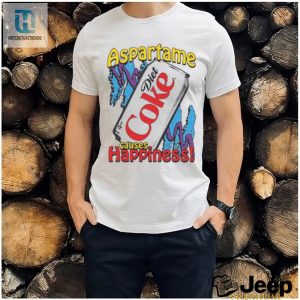 Aspartame Causes Happiness Shirt hotcouturetrends 1 3