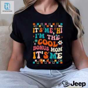 Its Me Hi Im The Cool Bonus Mom Its Me Mothers Day Groovy T Shirt hotcouturetrends 1 3