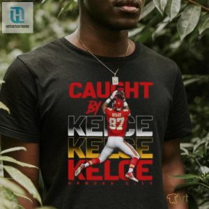 Travis Kelce Caught By Kelce T Shirt hotcouturetrends 1 2