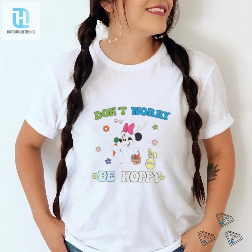 Easter Minnie Dont Worry Be Hoppy Shirt 