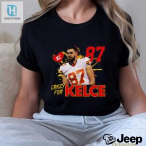 Travis Kelce Crazy T Shirt hotcouturetrends 1 3