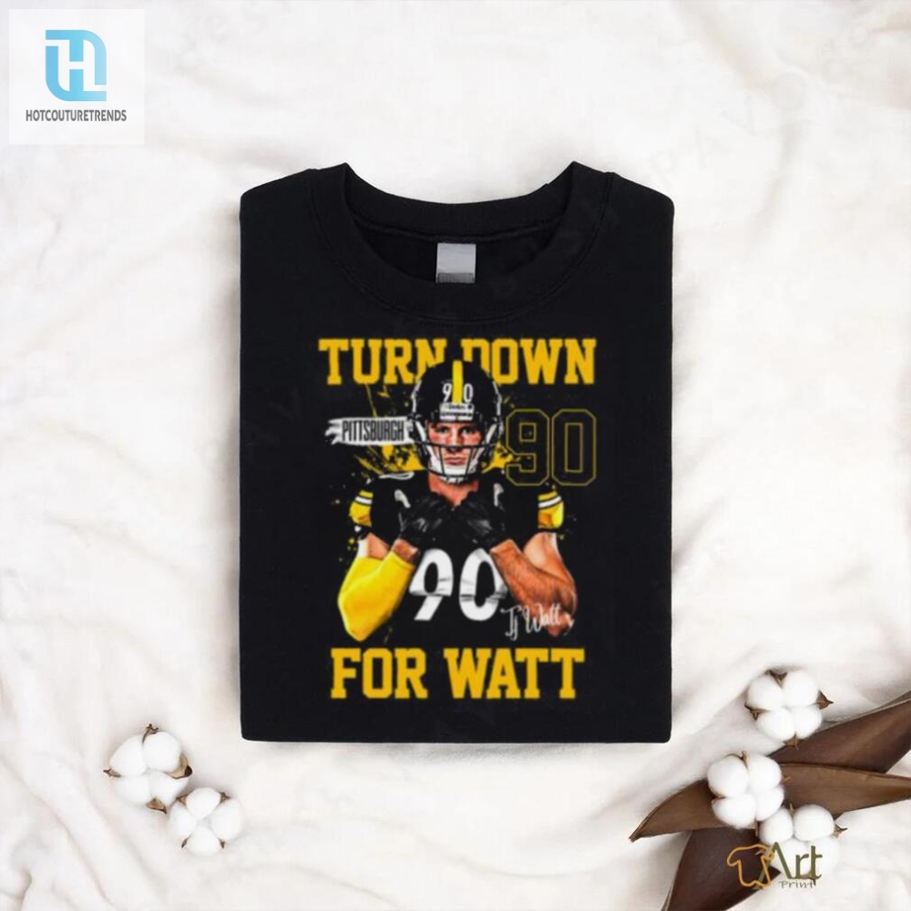 Tj Watt Turn Down For Watt T Shirt 