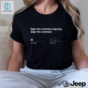 Sign The Contract Big Boy Sign The Contract T Shirt hotcouturetrends 1 3