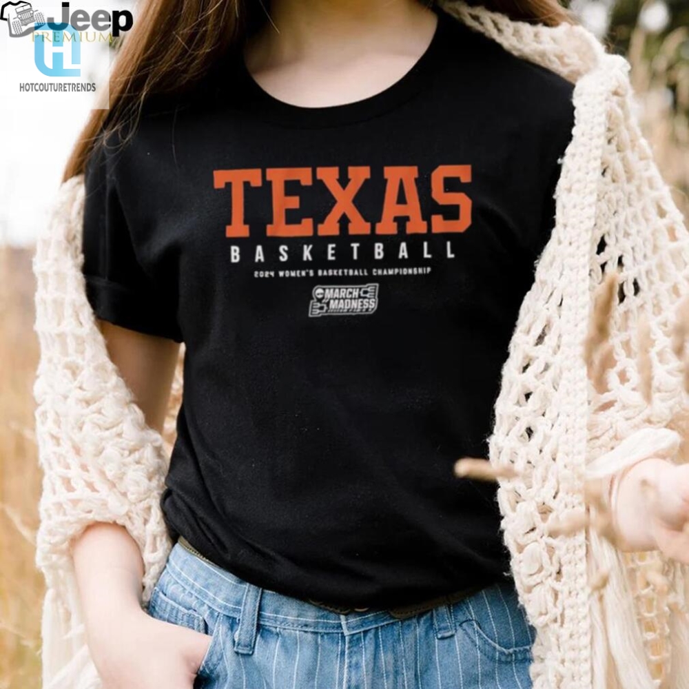 Texas Womens Basketball 2024 Ncaa Tournament Shirt 