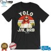 Yolo Jk Brb Jesus Easter Day Vintage Shirt hotcouturetrends 1