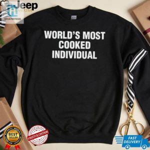 Worlds Most Cooked Individual Shirt hotcouturetrends 1 2