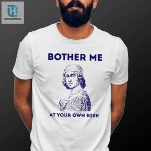 Bother Me At Your Own Risk Art Shirt hotcouturetrends 1 3