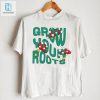 Mushrooms Grow Your Roots Shirt hotcouturetrends 1