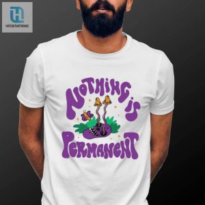 Mushroom Skull And Butterfly Nothing Is Permanent Shirt hotcouturetrends 1 3