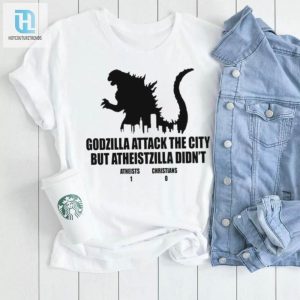 Godzilla Attack The City But Atheistzilla Didnt Atheists 1 Christians 0 Shirt hotcouturetrends 1 2