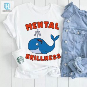 Whale And Shrimp Mental Krillness Shirt hotcouturetrends 1 2