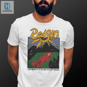Redsun I Hate Waking Up To The Same Sun Every Morning Shirt hotcouturetrends 1 3