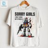 Gundam Sorry Girls I Only Hang With Models Shirt hotcouturetrends 1 4