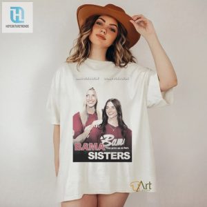 Bama Sisters Alabama Team Ncaa They Grow Up So Fast Shirt hotcouturetrends 1 2