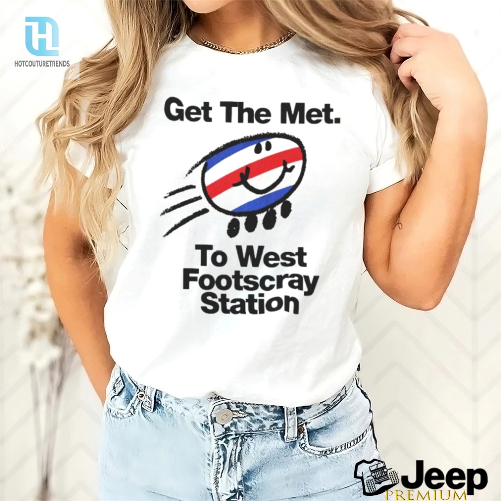 Get The Met To West Footscray Station Shirt 