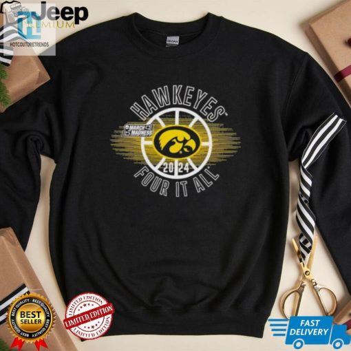 March Madness Hawkeyes 2024 Four It All Shirt hotcouturetrends 1 3