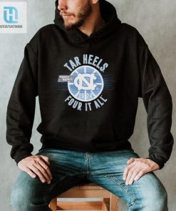 March Madness Tar Heels 2024 Four It All Shirt hotcouturetrends 1 1