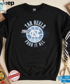 March Madness Tar Heels 2024 Four It All Shirt hotcouturetrends 1 3
