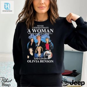 Official Never Underestimate A Woman Who Is A Fan Of Law Order Svu And Loves Olivia Benson Shirt hotcouturetrends 1 3