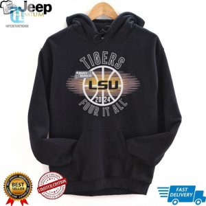 March Madness Lsu Tigers 2024 Four It All Shirt hotcouturetrends 1 2
