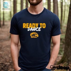 Official Kent State Golden Flashes Ready To Dance T Shirt hotcouturetrends 1 2