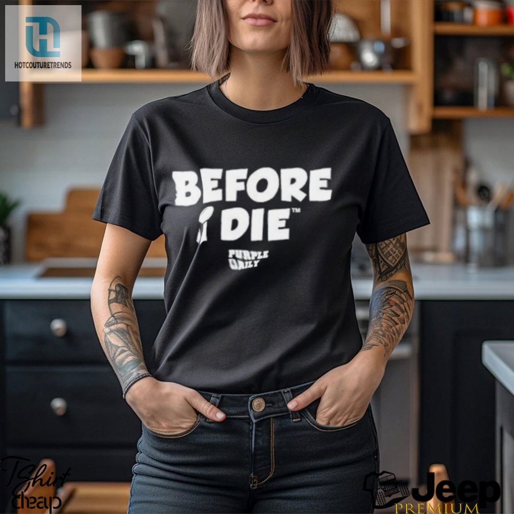 Before I Die Trophy Purple Daily Shirt 
