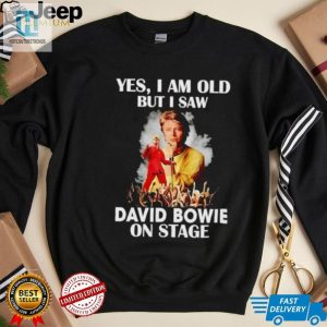 2024 Yes I Am Old But I Saw David Bowie On Stage Shirt hotcouturetrends 1 3