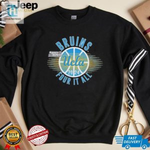 March Madness Ucla Bruins 2024 Four It All Shirt hotcouturetrends 1 3