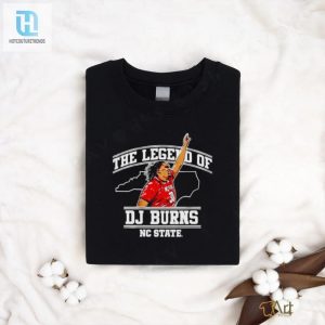 Nc State Wolfpack The Legend Of Dj Burns Shirt hotcouturetrends 1 3